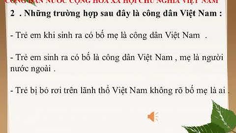 LỚP 6_ BÀI 13:  CÔNG DÂN NƯỚC CỘNG HÒA XÃ HỘI CHỦ NGHĨA VIỆT NAM