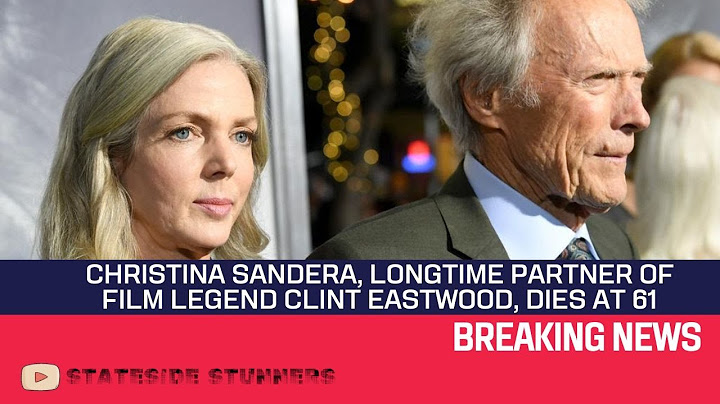 Christina Sandera, longtime partner of film legend Clint Eastwood, dies at 61 #clinteastwood
