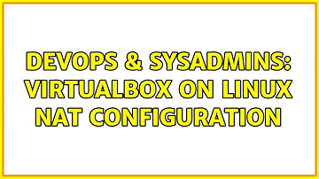 DevOps & SysAdmins: virtualbox on linux nat configuration