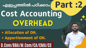 Cost Accounting| Overhead|Allocation and apportionment of overhead | Part 2| Malayalam