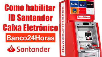 Como habilitar ID Santander no Banco 24 Horas?