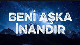 Beni Aşka İnandır - Kolpa (Lyrics ve Sözleri)