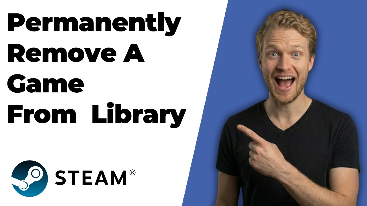 How To Permanently Remove A Game From Your Steam Library 2026 Easy 