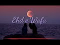 Ehd e Wafa Song ❤️ | Slowed+Reverbed || Rahat Fateh Ali Khan || Hum TV || YNK Music EditZz🔥 Mp3 Song