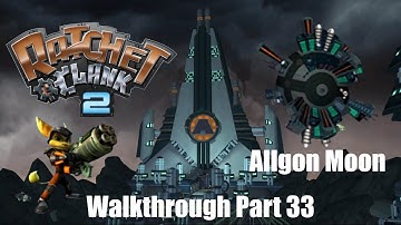 Ratchet and Clank 2 Going Commando | PS2 | Allgon Moon | Part 33 | Playthrough