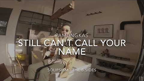 Pamungkas (Solipsism - The B Sides) - Still Can