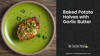 Baked Potato Halves with Garlic Butter