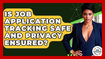 Is Job Application Tracking Safe And Privacy Ensured? - Job Success Network