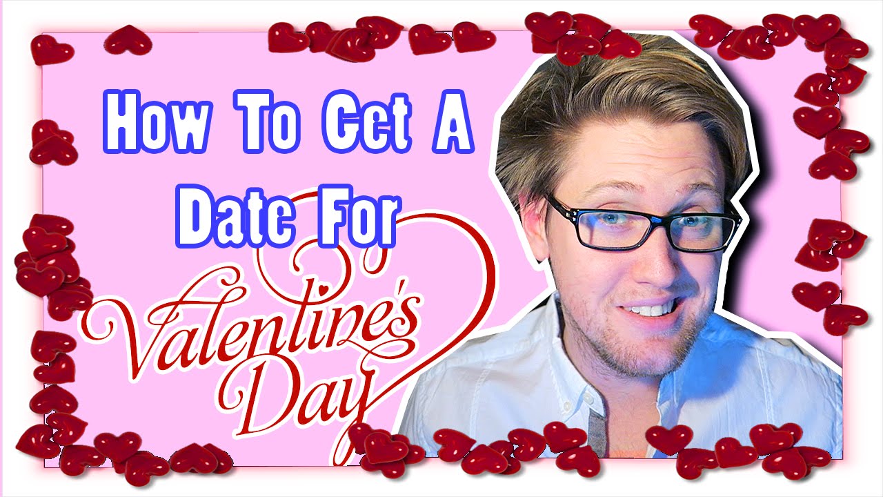 How To Get A Date for Valentine's Day! I'VE GOT A DATE! YouTube