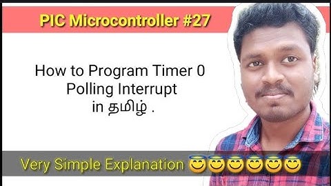 #27 How to Program Timer 0 Polling Interrupt in தமிழ் .