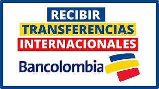Recibir Transferencia Internacional en Cuenta BANCOLOMBIA - (Fácil y Rápido) VIRTUAL.