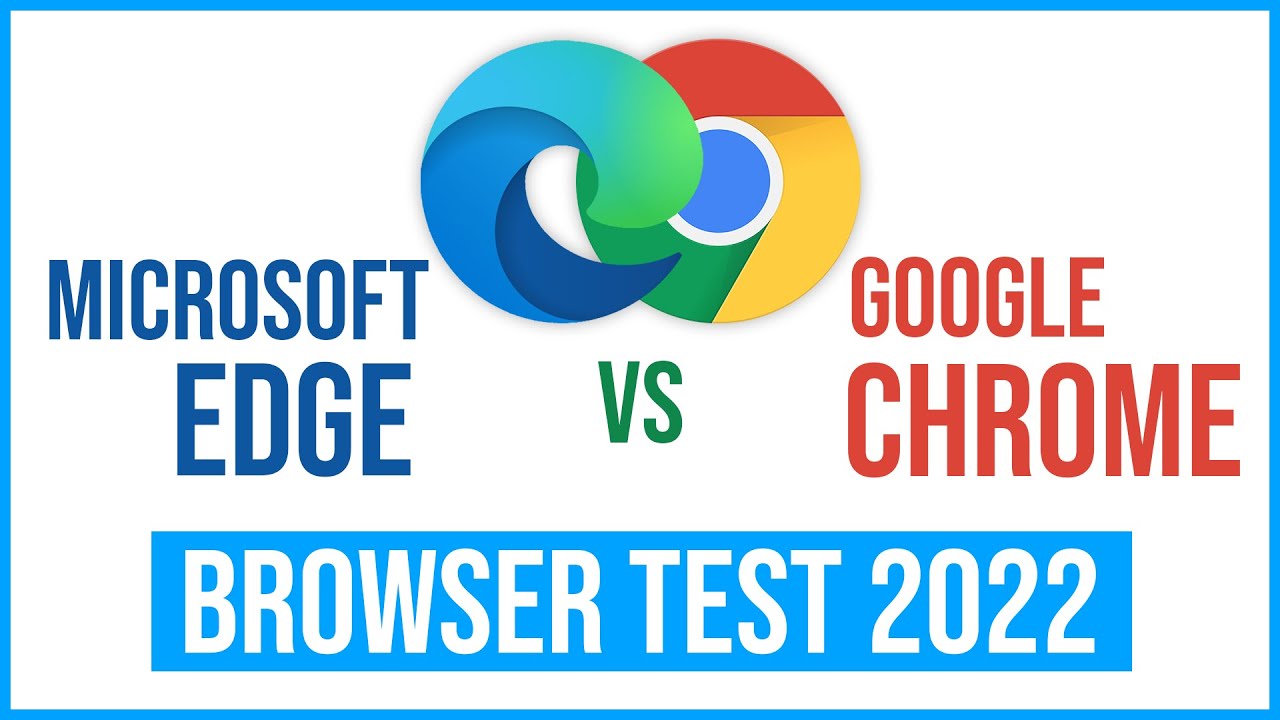 Google Chrome vs. Microsoft Edge: Which browser is best?