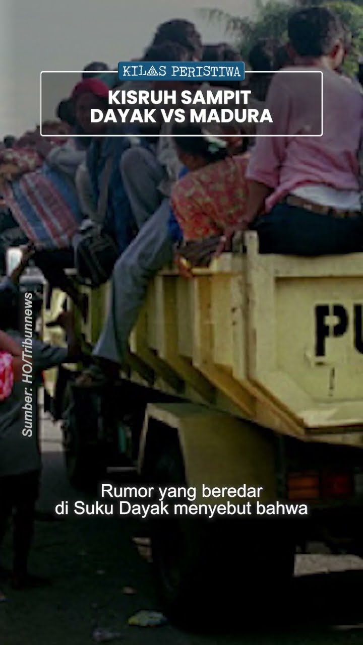 Kilas Peristiwa: Tragedi Sampit, Saat Suku Madura \u0026 Dayak Kisruh Hebat \u0026 Saling Bunuh 2001 Silam