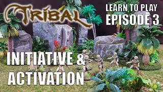 Ep 3 Tribal - Initiative & Activation