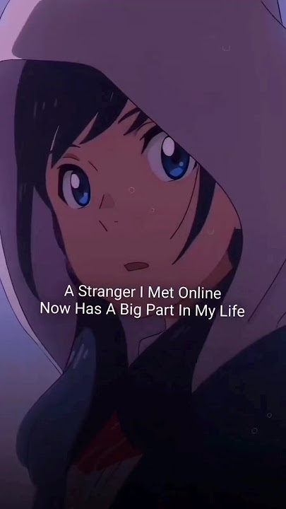 A Stranger I met online ⚡🥵 !! #viral #anime #shortvideo #quotes #mugic #edit #love