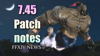 Reading The  Patch Notes For Patch 745  Ffxiv News