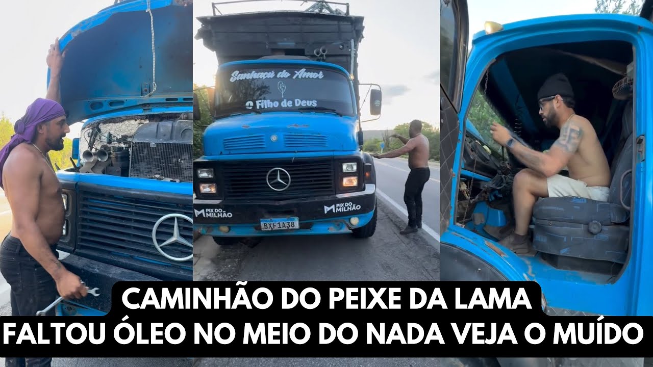 CAMINHÃO DO PEIXE DA LAMA FALTOU ÓLEO NO MEIO DO NADA VEJA O MUÍDO 😂