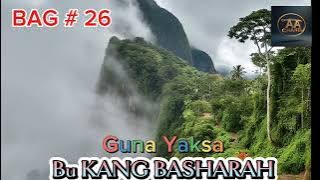 Dongeng Sunda Guna Yaksa Bag 26,karya KANG BASHARAH..@aa-chingkleung
