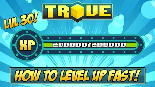 HOW TO GET LEVEL 30 FAST ✪ Trove XP Farming Tutorial & Guide