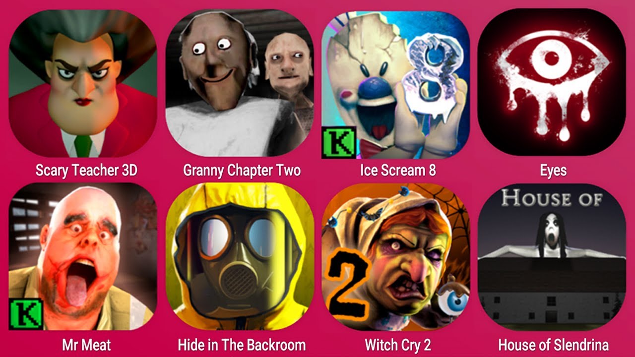 Scary Teacher 3D, Granny Chapter Two, Ice Scream 8, Eyes, Mr Meat, Witch Cry 2, House of Slendrina