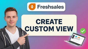 How to CREATE A CUSTOM VIEW in Freshsales (Step by Step) 2025
