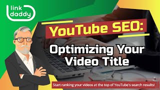 YouTube SEO: Optimizing Your Video Title