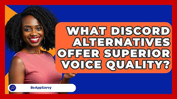 What Discord Alternatives Offer Superior Voice Quality? - Be App Savvy