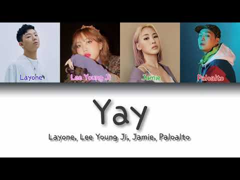 Layone (래원) - 'Yay' feat. Lee Young Ji (이영지), Jamie (제이미), Paloalto (팔로알토) Lyrics HAN | ROM | ENG