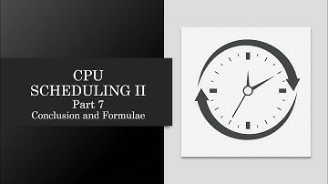 CPU Scheduling II - Part 7 - Formulae for time calculations