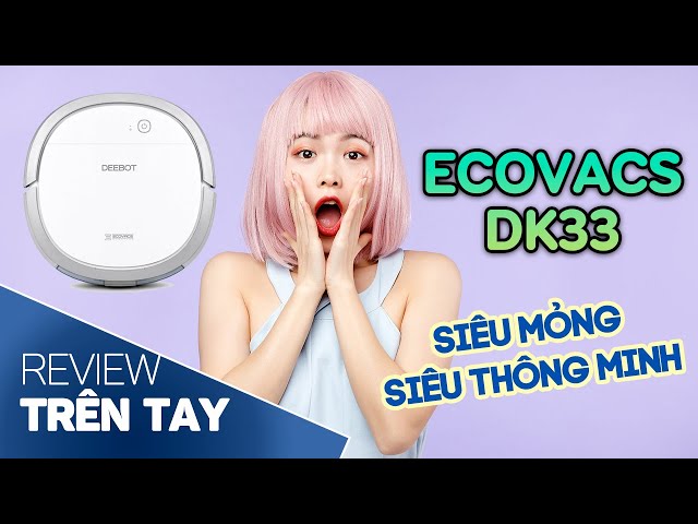 Robot hút bụi siêu mỏng, chui gầm giường cực siêu Ecovacs Deebot Dk33 (Slim 10)