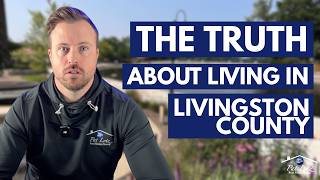 The Truth About Living in Livingston County | Pat Lotz Real Estate Group