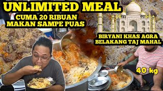 UNLIMITED MEAL MAKAN SEPUASNYA DI BELAKANG TAJ MAHAL, BIRYANI TER ENAK DI AGRA FULL BUMBU BAH