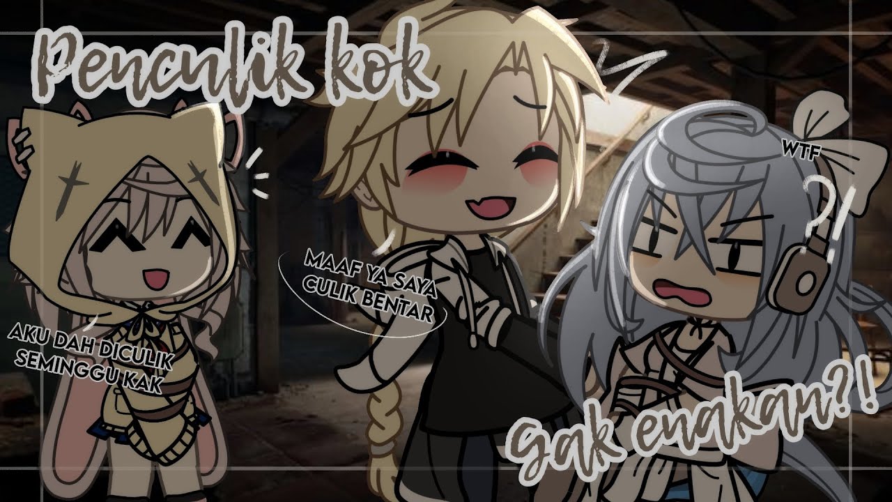 penculik kok gak enakan?! - GLMM INDONESIA