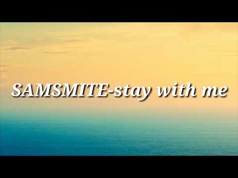 Lagu Barat Mudah Dihafal SAMSMITE-STAY WITH ME