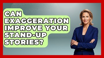 Can Exaggeration Improve Your Stand-up Stories? - Open Mic Manual