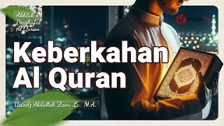 Keberkahan Al-Quran - Ustadz Abdullah Zaen, Lc., MA