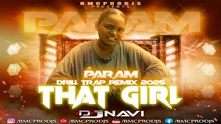That Girl I Param I Djnavi Drill Trap Remix I 2025 I Latest Punjabi Song