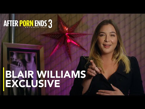 BLAIR WILLIAMS - The Perfect Woman | After Porn Ends 3 (2019) Documentary