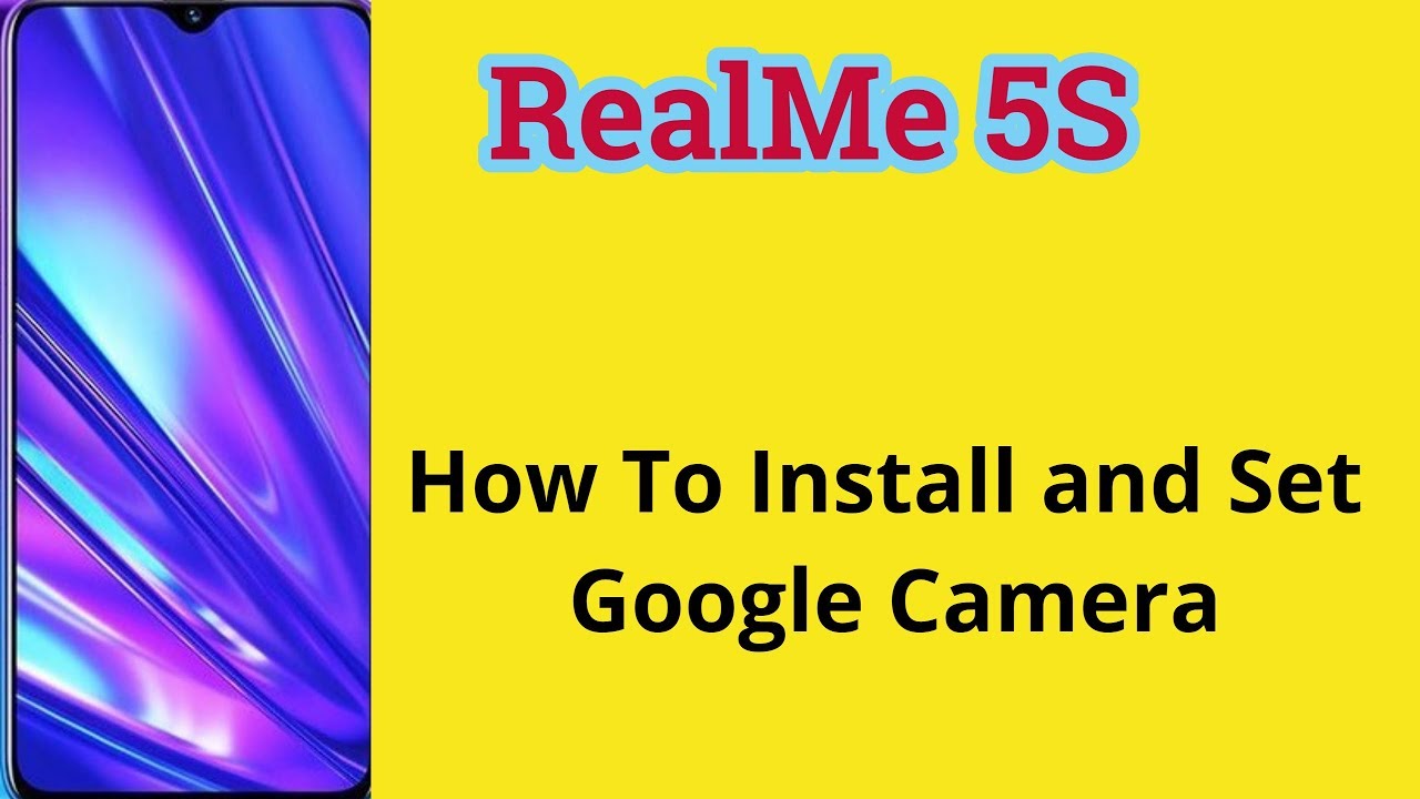 How to install Google Camera for Realme 5S