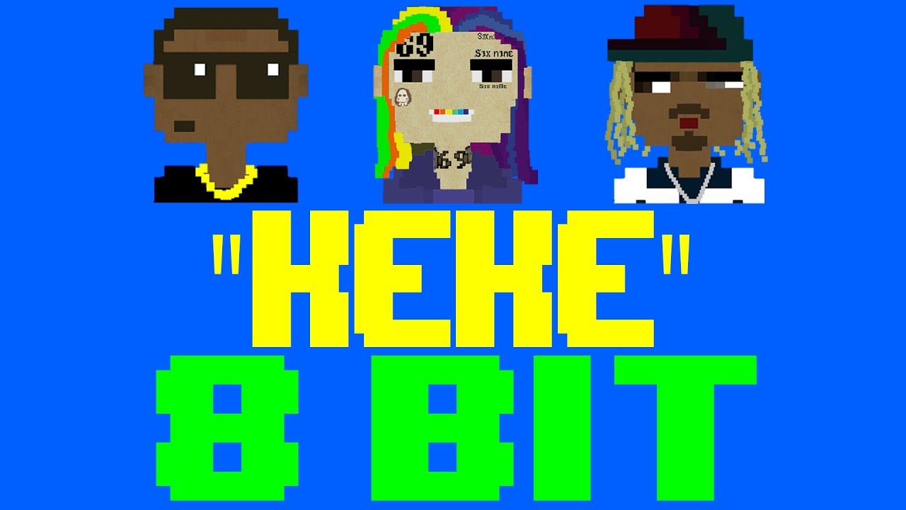KEKE [8 Bit Tribute to 6ix9ine, Fetty Wap, Boogie Wit Da Hoodie