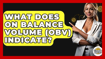 What Does On Balance Volume (OBV) Indicate? - CryptoBasics360.com