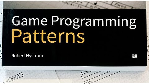 Game programming patterns by Robert Nystrom