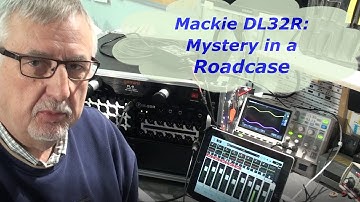 Mackie DL32R: Mystery in a Roadcase