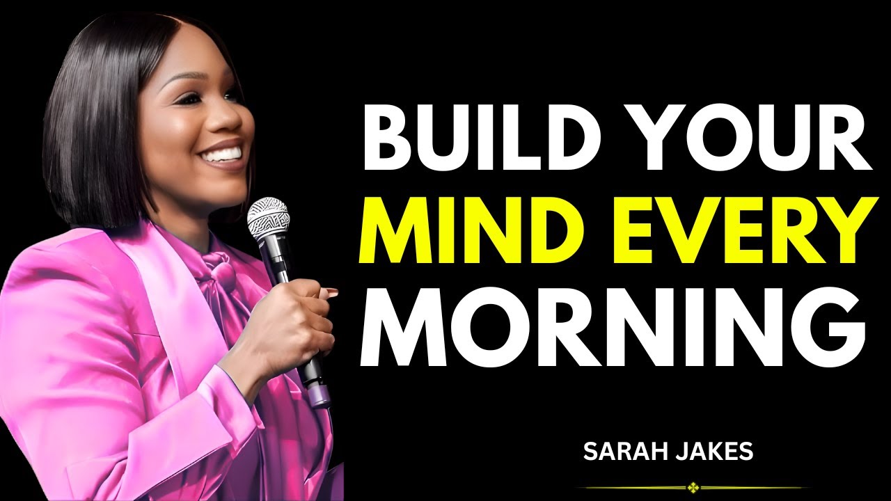 12 Life Lessons to BUILD YOUR MIND Every Morning | Sarah Jakes Roberts