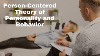 Person Centered Theory of Personality and Behavior