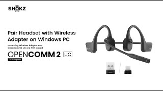 Shokz OpenComm2 UC｜Pair Headset with Wireless Adapter on Windows PC