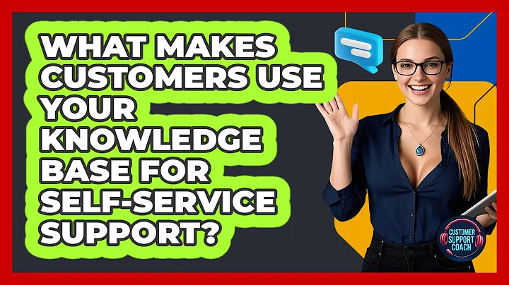 What Makes Customers Use Your Knowledge Base For Self-service Support? - Customer Support Coach