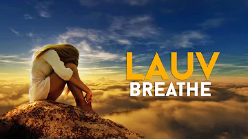 Lauv - Breathe (Lyrics Video)
