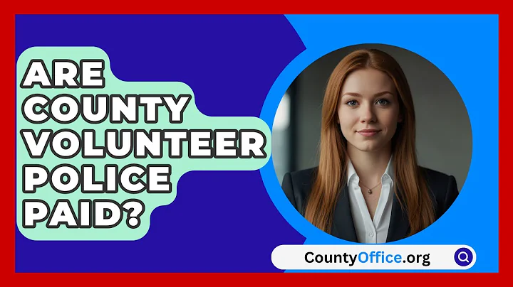 Are County Volunteer Police Paid? - CountyOffice.org