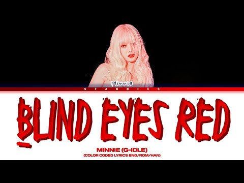 MINNIE (민니)' BLIND EYES RED' LYRICS | COLOR CODED LYRICS